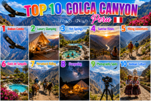 Colorful collage featuring the top 10 experiences in Colca Canyon, Peru, including Andean condors, luxury glamping, hot springs, sunrise viewpoints, hiking trails, Oasis de Sangalle, horseback riding, stargazing, photography spots, and traditional Andean culture.