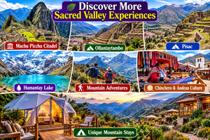 Colorful Sacred Valley, Peru travel collage featuring Machu Picchu Citadel, Ollantaytambo Inca terraces, Pisac archaeological ruins, turquoise Humantay Lake, hikers exploring the Andes, traditional weaving in Chinchero, and luxury mountain glamping retreats.