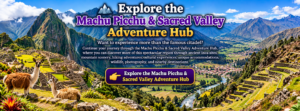 ⛰️ Pisac Ruins, Market & Sacred Valley Adventure 12 Machu Picchu and Sacred Valley Adventure Hub banner featuring ancient Inca ruins, mountain terraces, llamas, the Urubamba River, and dramatic Andean scenery in Peru.