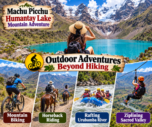 Machu Picchu & Sacred Valley Mountain Adventures: Hiking, Scenery & Outdoor Experiences 8 Collage of Sacred Valley outdoor adventures in Peru featuring Humantay Lake, mountain biking, horseback riding, rafting on the Urubamba River, and ziplining through Andean scenery.